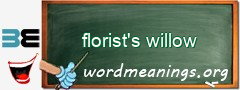 WordMeaning blackboard for florist's willow